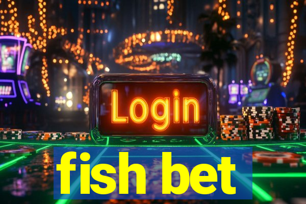 fish bet